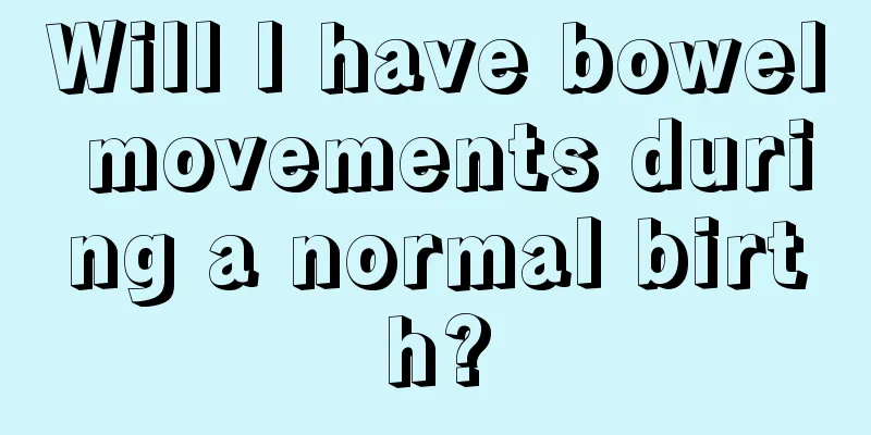 Will I have bowel movements during a normal birth?