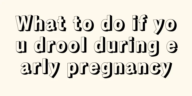 What to do if you drool during early pregnancy