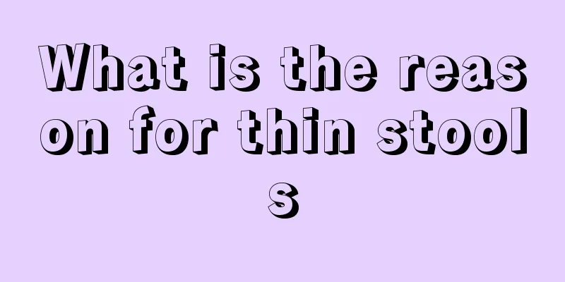 What is the reason for thin stools