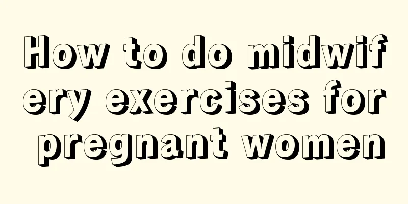 How to do midwifery exercises for pregnant women