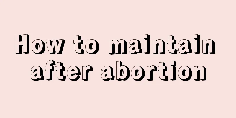 How to maintain after abortion