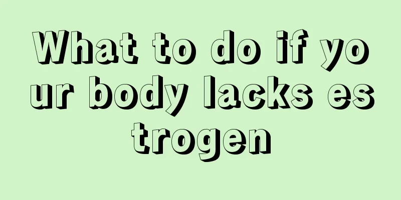 What to do if your body lacks estrogen