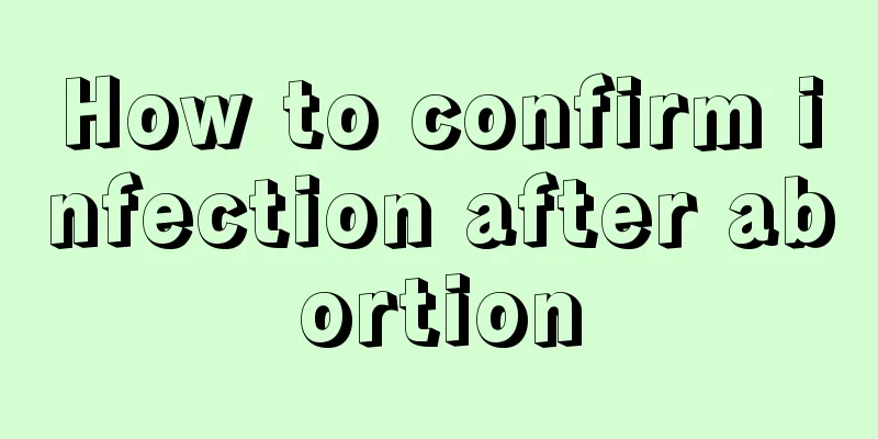 How to confirm infection after abortion