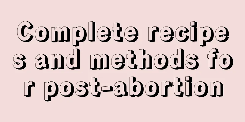 Complete recipes and methods for post-abortion