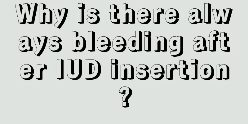 Why is there always bleeding after IUD insertion?