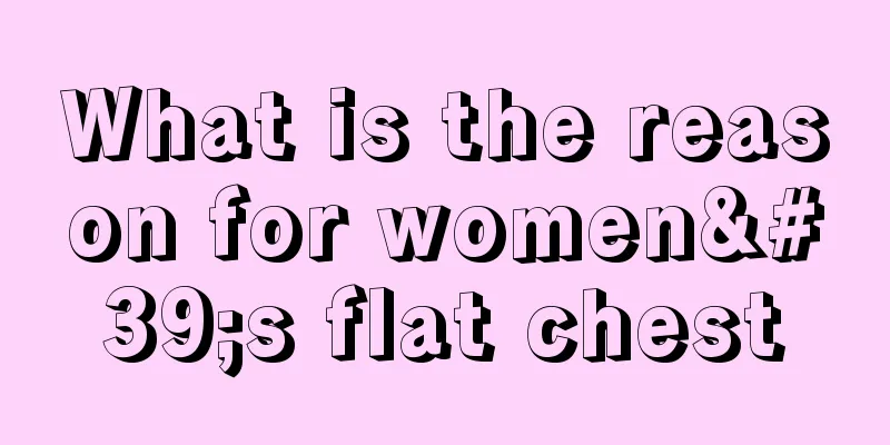 What is the reason for women's flat chest