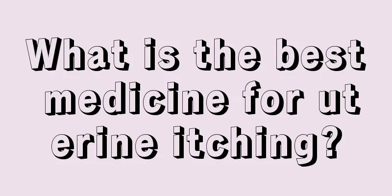 What is the best medicine for uterine itching?