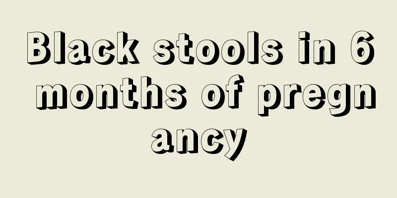 Black stools in 6 months of pregnancy