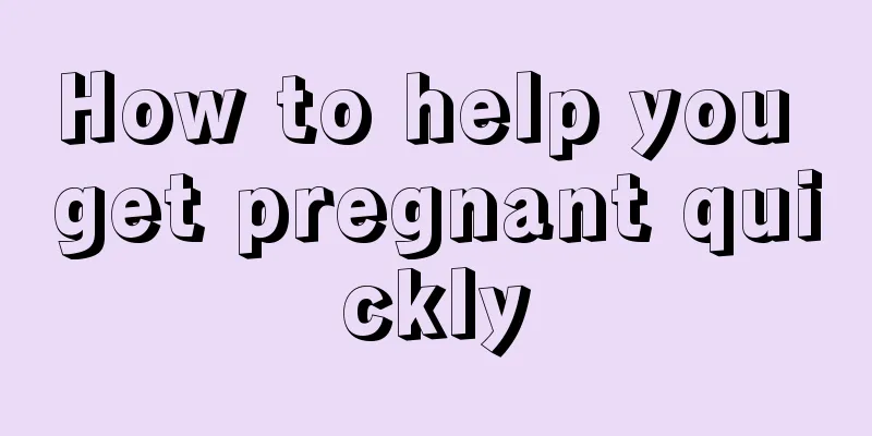 How to help you get pregnant quickly