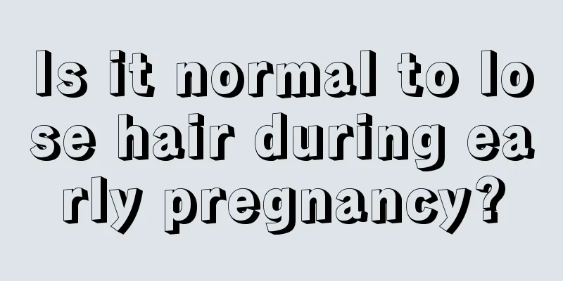 Is it normal to lose hair during early pregnancy?