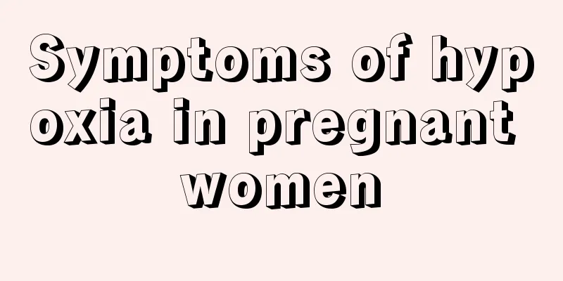 Symptoms of hypoxia in pregnant women