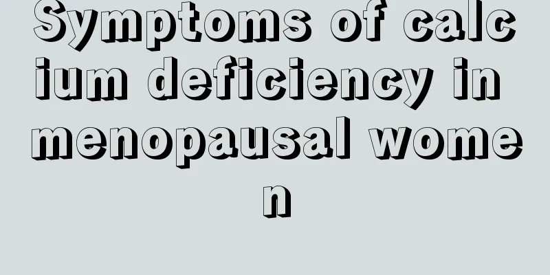 Symptoms of calcium deficiency in menopausal women