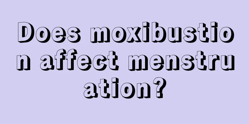 Does moxibustion affect menstruation?