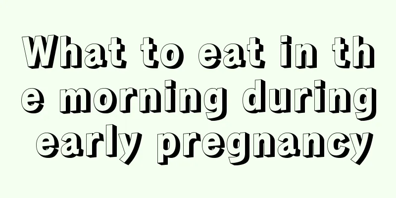 What to eat in the morning during early pregnancy