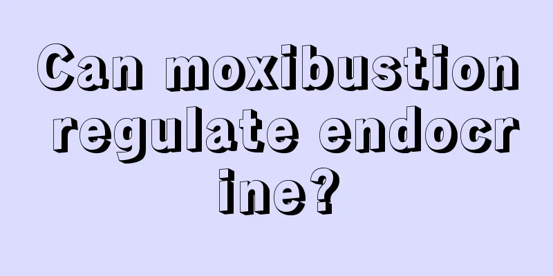 Can moxibustion regulate endocrine?