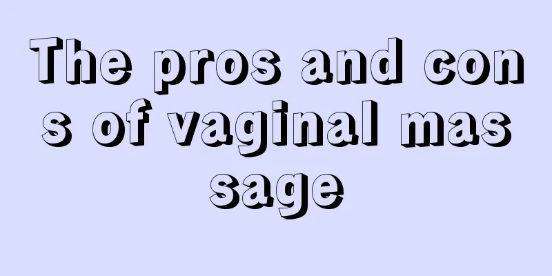 The pros and cons of vaginal massage