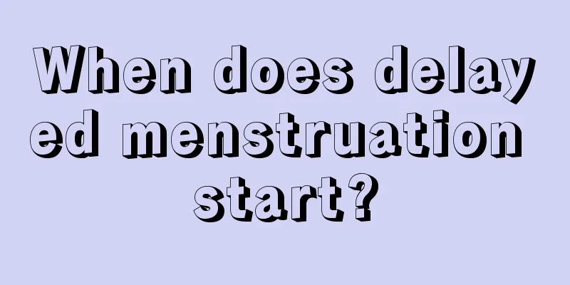 When does delayed menstruation start?