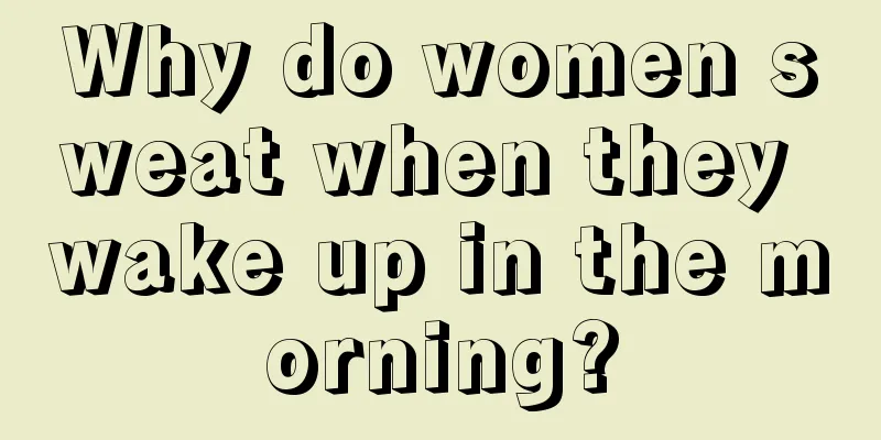 Why do women sweat when they wake up in the morning?