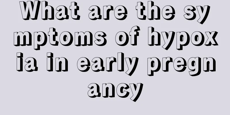 What are the symptoms of hypoxia in early pregnancy