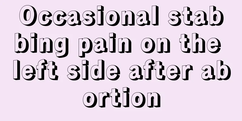 Occasional stabbing pain on the left side after abortion