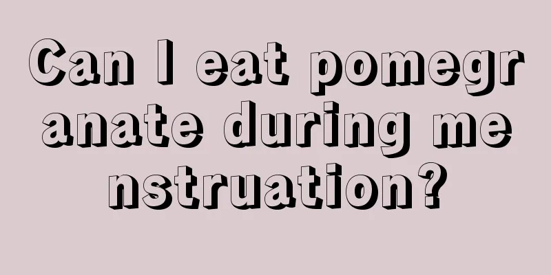 Can I eat pomegranate during menstruation?