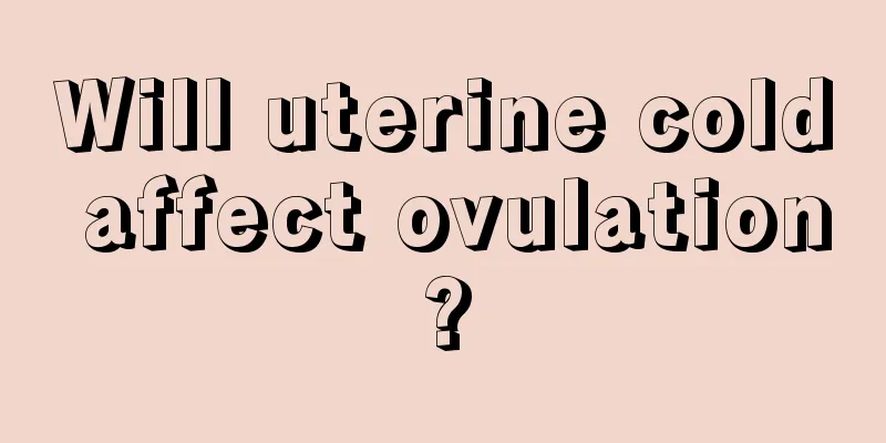 Will uterine cold affect ovulation?