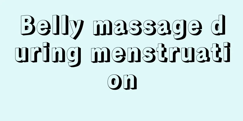 Belly massage during menstruation