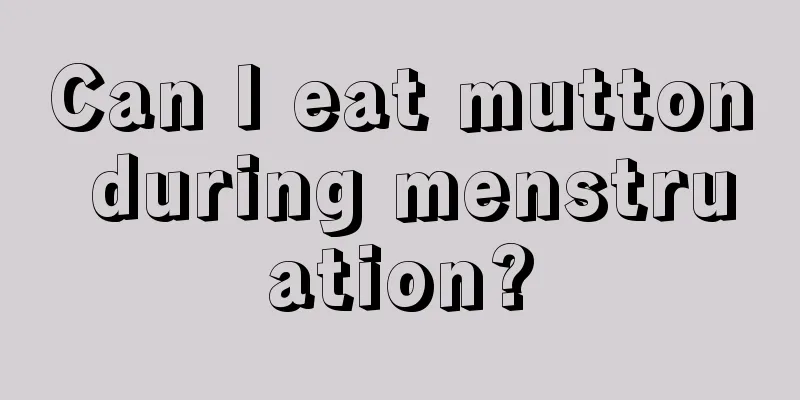 Can I eat mutton during menstruation?