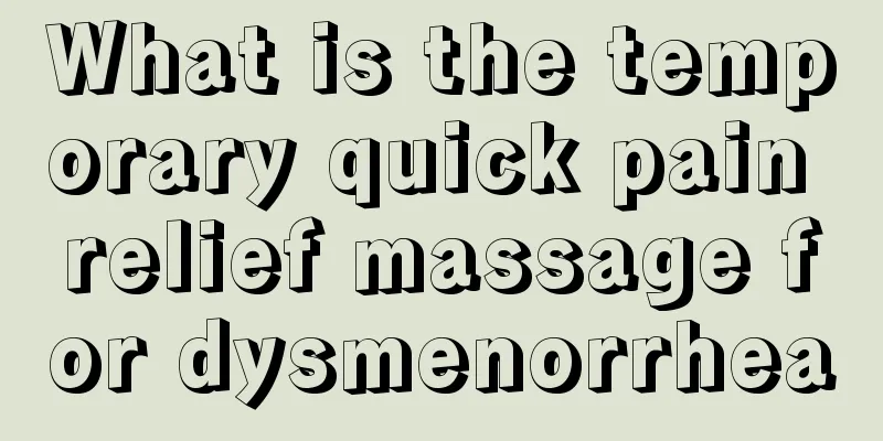 What is the temporary quick pain relief massage for dysmenorrhea