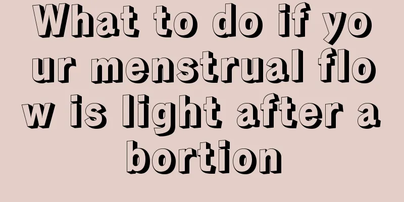 What to do if your menstrual flow is light after abortion