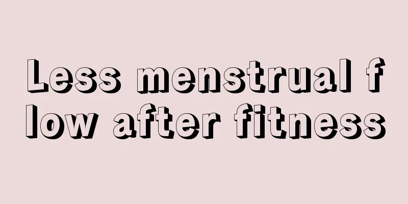 Less menstrual flow after fitness