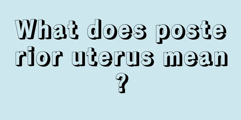 What does posterior uterus mean?