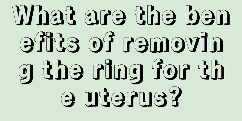 What are the benefits of removing the ring for the uterus?