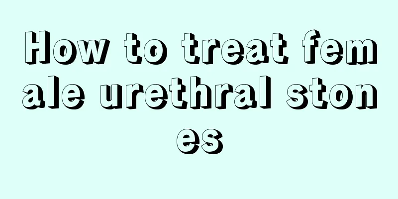 How to treat female urethral stones