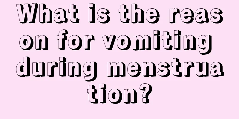 What is the reason for vomiting during menstruation?