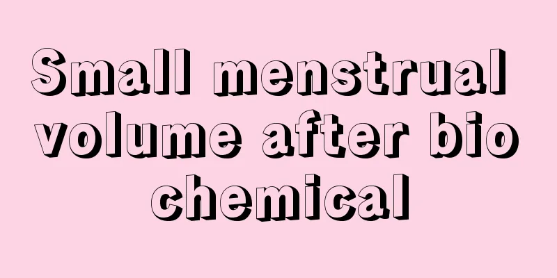 Small menstrual volume after biochemical