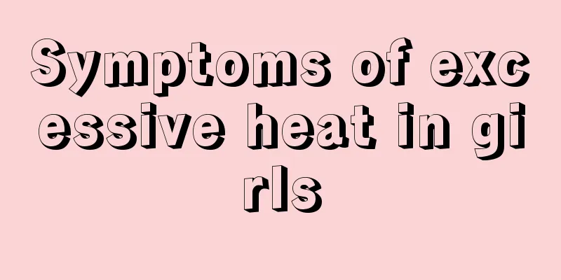 Symptoms of excessive heat in girls