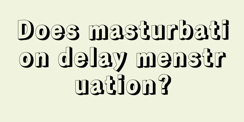 Does masturbation delay menstruation?