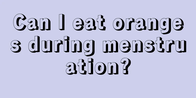 Can I eat oranges during menstruation?