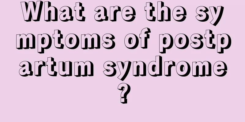 What are the symptoms of postpartum syndrome?