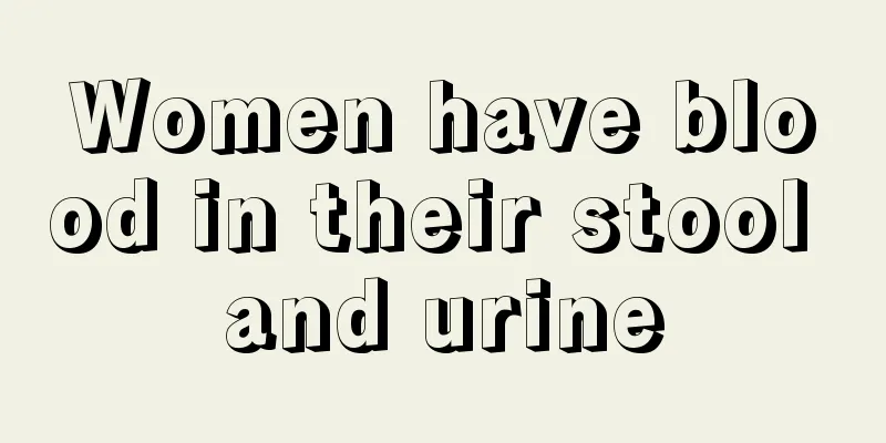 Women have blood in their stool and urine