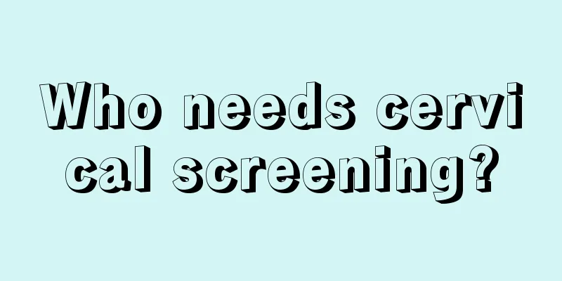 Who needs cervical screening?