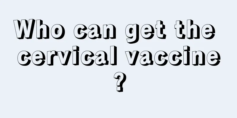 Who can get the cervical vaccine?