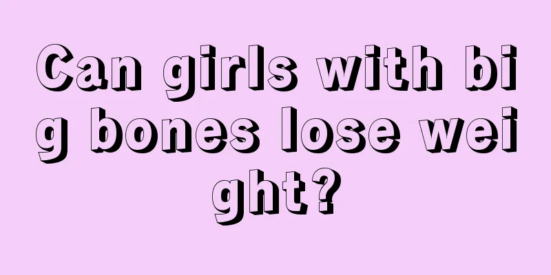 Can girls with big bones lose weight?