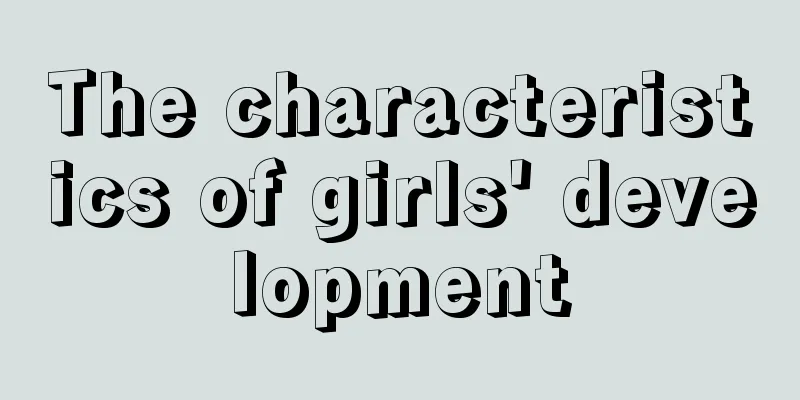 The characteristics of girls' development