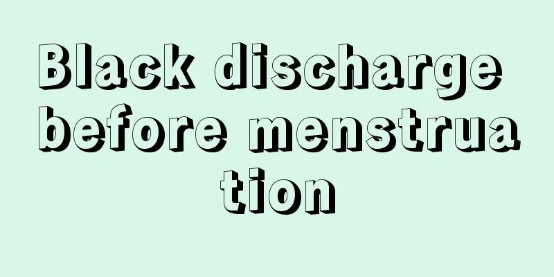 Black discharge before menstruation