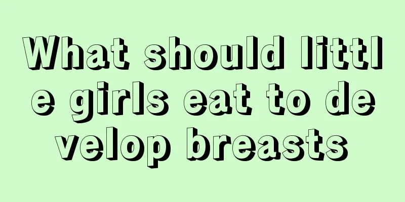 What should little girls eat to develop breasts