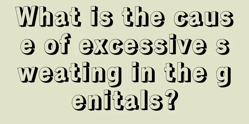 What is the cause of excessive sweating in the genitals?