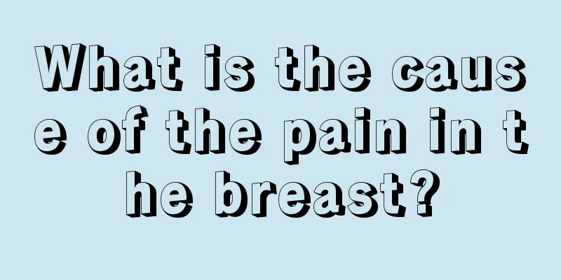 What is the cause of the pain in the breast?