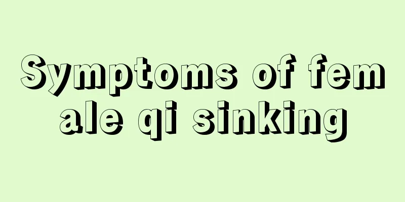 Symptoms of female qi sinking